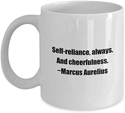 Цитат на Марк Аврелий, Класическа утайка от чаша Кафе, чаша: Увереност в себе си, винаги. И радост от живота ~ Марк Аврелий -Бяло 11 грама