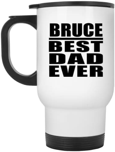 Designsify Брус е най-Добрият Татко Някога, Бяла Пътна 14 унция Чаша От Неръждаема Стомана, Изолиран Чаша, Подаръци за Рожден Ден, Годишнина,