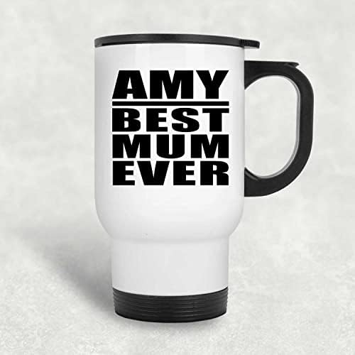 Designsify Ейми е най-Добрата мама На света, Бяла Пътна Чаша 14 грама, на Чаша от Неръждаема Стомана С Изолация, Подаръци за Рожден Ден,