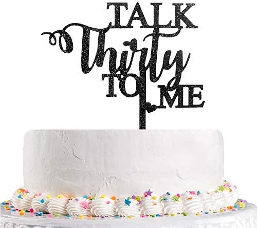 Topper за торта Talk Thirty to Me, Черно с Пайети Dirty 30 на 30-ти Рожден Ден, Годишнина от Сватба, Здравейте 30, Аксесоари За Украса