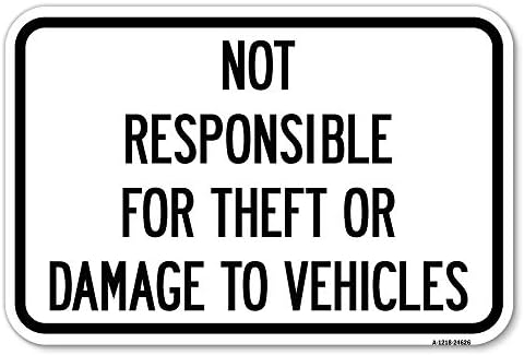 Не носи отговорност за кражба или повреда на превозното средство | Паркинг знак от толстостенного алуминий с размери 18 X 24, защитен